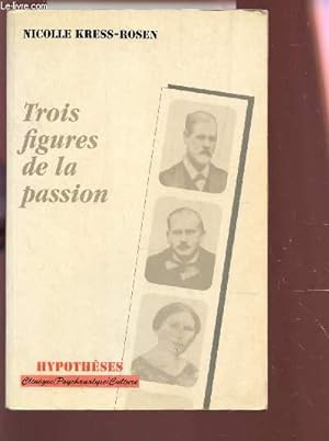 Bild des Verkufers fr TROIS FIGURES DE LA PASSION / COLLECTION HYPOTHESES - CLINIQUE - PSYCHANALYSE - CULTURE. zum Verkauf von Le-Livre