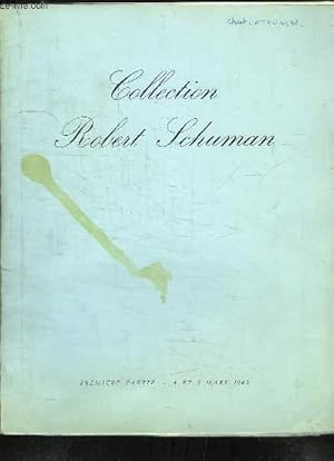 Seller image for Collection Robert Schuman. 1re partie. Catalogue de la Vente aux Enchres Publiques des 4 et 5 mars 1965 for sale by Le-Livre