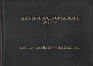 BATE HA-KENESET BE-HUNGARYAH: ALBOM = MAGYARORSZA GI ZSINAGO GAK ALBUMA = THE SYNAGOGUES OF HUNGA...