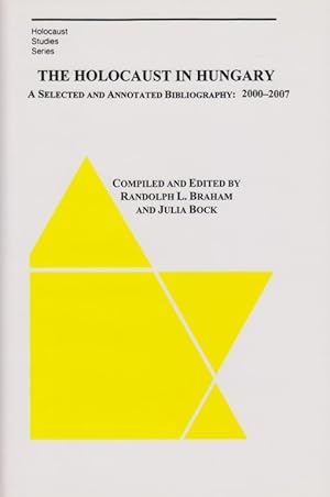 Image du vendeur pour THE HOLOCAUST IN HUNGARY: A SELECTED AND ANNOTATED BIBLIOGRAPHY, 2000-2007 mis en vente par Dan Wyman Books, LLC