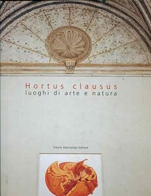 Seller image for Hortus clausus luoghi di arte e natura for sale by Orca Knowledge Systems, Inc.