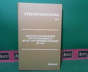 Urkunden zur Geschichte des Städtewesens in Mittel- und Niederdeutschland bis 1350. (= Städtefors...