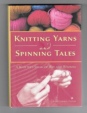 Seller image for Knitting Yarns and Spinning Tales : A Knitter's Stash of Wit and Wisdom for sale by Sparkle Books