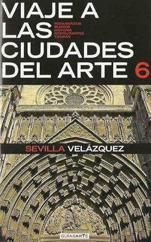 Imagen del vendedor de Viaje a las ciudades del arte 6: Sevilla, Velzquez a la venta por SOSTIENE PEREIRA