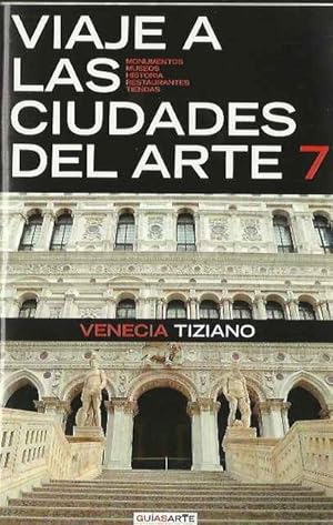 Imagen del vendedor de Viaje a las ciudades del arte 7: Venecia, Tiziano a la venta por SOSTIENE PEREIRA