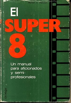 Seller image for El Super 8 : Un Manual Para Aficionados y Semiprofesionales for sale by Livro Ibero Americano Ltda