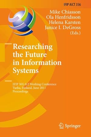 Seller image for Researching the Future in Information Systems for sale by BuchWeltWeit Ludwig Meier e.K.