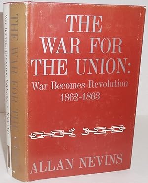 Bild des Verkufers fr The War For the Union Volume II War Becomes Revolution 1862-1863 zum Verkauf von Philosopher's Stone Books