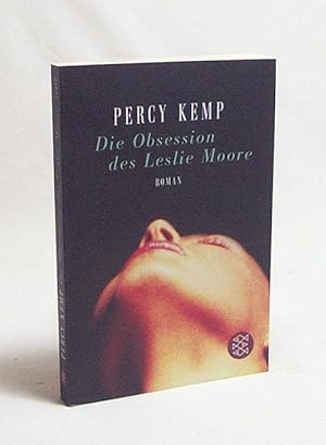 Seller image for Die Obsession des Leslie Moore : Roman / Percy Kemp. Aus dem Franz. von Veronika Cordes for sale by Versandantiquariat Buchegger