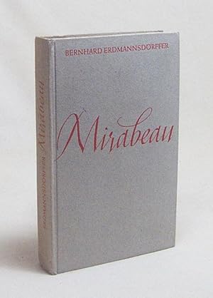 Immagine del venditore per Mirabeau / Bernhard Erdmannsdrffer venduto da Versandantiquariat Buchegger