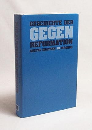 Bild des Verkufers fr Geschichte der Gegenreformation / Gustav Droysen zum Verkauf von Versandantiquariat Buchegger