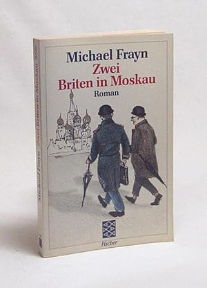 Bild des Verkufers fr Zwei Briten in Moskau : Roman / Michael Frayn. Aus d. Engl. von Renate Sommer zum Verkauf von Versandantiquariat Buchegger