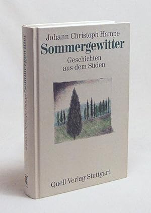 Seller image for Sommergewitter : Geschichten aus dem Sden / Johann Christoph Hampe for sale by Versandantiquariat Buchegger