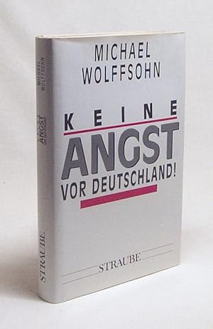 Image du vendeur pour "Keine Angst vor Deutschland!" / Michael Wolffsohn mis en vente par Versandantiquariat Buchegger