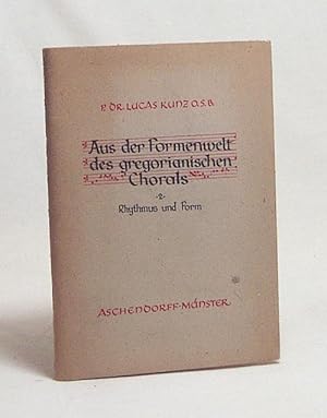 Bild des Verkufers fr Aus der Formenwelt des gregorianischen Chorals : 2. Rhythmus und Form / Lucas Kunz zum Verkauf von Versandantiquariat Buchegger