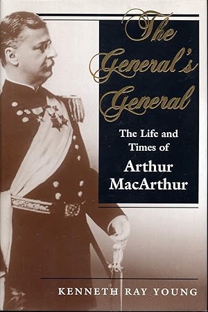 Bild des Verkufers fr The General's General: The Life and Times of Arthur MacArthur zum Verkauf von Between the Covers-Rare Books, Inc. ABAA