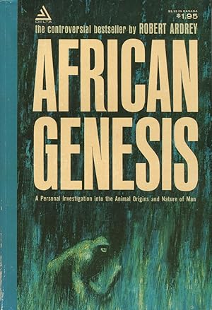 African Genesis: A Personal Investigation Into The Animal Origins And Nature Of Man
