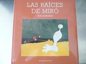 Image du vendeur pour Las Raices de Miro mis en vente par Reus, Paris, Londres