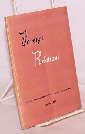 Foreign relations. Recent pronouncements by Pakistan's leaders