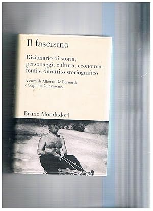 Imagen del vendedor de Il fascismo. Dizionario di storia, personaggi, cultura, economia, fonti ee dibattito storiografico. a la venta por Libreria Gull