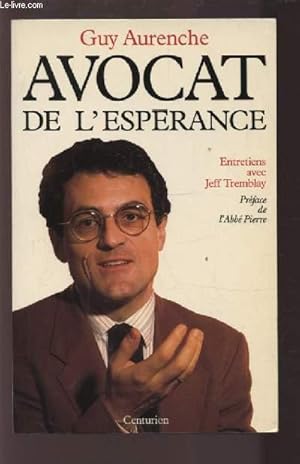 Seller image for AVOCAT DE L'ESPERANCE - ENTRETIENS AVEC JEFF TREMBLAY. for sale by Le-Livre
