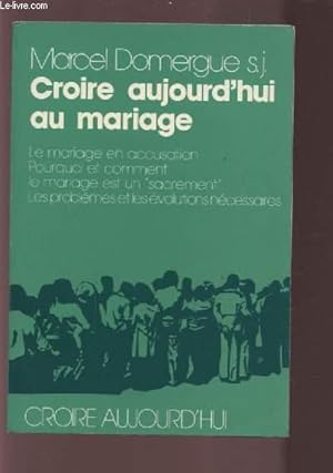 Seller image for CROIRE AUJOURD'HUI AU MARIAGE. for sale by Le-Livre