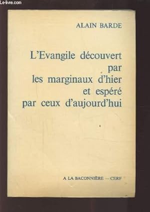 Seller image for L'EVANGILE DECOUVERT PAR LES MARGINAUX D'HIER ET ESPERE PAR CEUX D'AUJOURD'HUI. for sale by Le-Livre