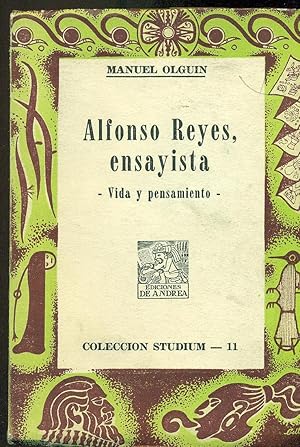 ALFONSO REYES, ENSAYISTA. VIDA Y PENSAMIENTO