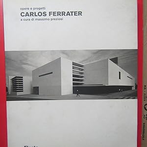 Imagen del vendedor de Carlos Ferrater Opere e progetti a la venta por Antonio Pennasilico