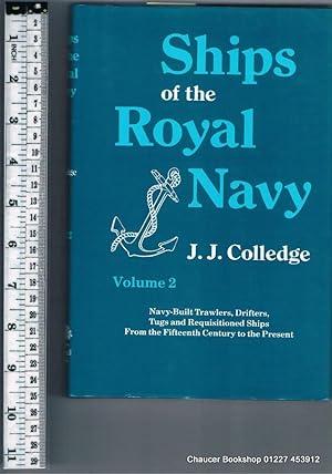 Bild des Verkufers fr Ships of the Royal Navy Volume II Navy Built Trawlers, Drifters, Tugs and Requisitioned Ships. From the Fifteenth Century to the Present. zum Verkauf von Chaucer Bookshop ABA ILAB