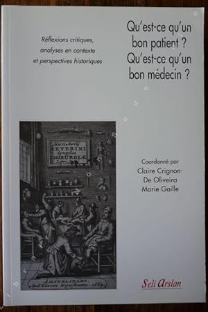 Bild des Verkufers fr Qu'est-ce qu'un bon patient ? Qu'est-ce qu'un bon mdecin ? Rflexions critiques, analyses en contexte et perspectives historiques zum Verkauf von ARTLINK