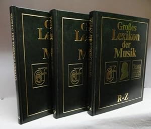 Großes Lexikon der Musik : Band 1 A-G / Band 2 H-Q / Band 3 R-Z ; 3 Bände ;.