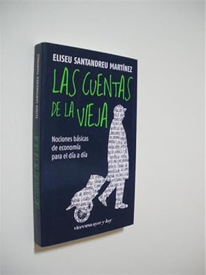 Seller image for LAS CUENTAS DE LA VIEJA. NOCIONES BSICAS DE ECONOMA PARA EL DA A DA for sale by LIBRERIA TORMOS