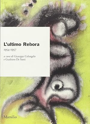 Bild des Verkufers fr L'ultimo Rebora. 1954-1957 zum Verkauf von Libro Co. Italia Srl