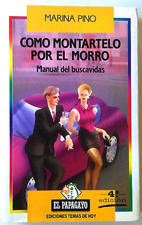 Seller image for Cómo montártelo por el morro for sale by Librería Salvalibros Express
