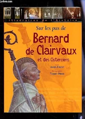 Bild des Verkufers fr SUR LES PAS DE BERNARD DE CLAIRVAUX ET DES CISTERCIENS / zum Verkauf von Le-Livre