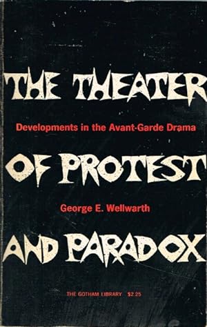 The Theater of Protest and Paradox Developments in the Avant-Garde Drama