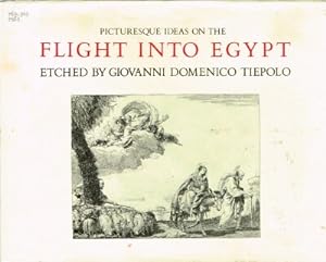 Imagen del vendedor de Picturesque Ideas on the Flight Into Egypt Etched by Giovanni Domenico Tiepolo a la venta por Round Table Books, LLC
