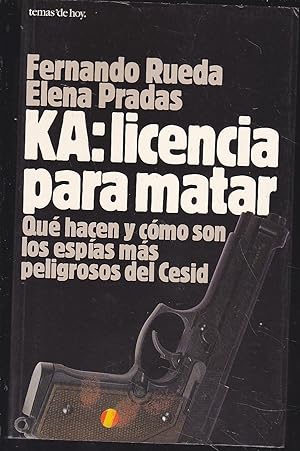 KA licencia para matar -Qué hacen y cómo son los espías más peligrosos del Cesid 1ªEDICION