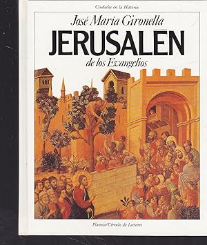 Seller image for JERUSALEN DE LOS EVANGELIOS Colecc Ciudades en la historia (Mltiples ilustraciones a color y b/n) for sale by CALLE 59  Libros