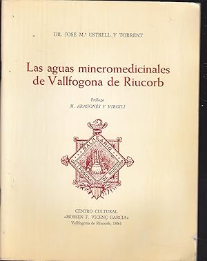 LAS AGUAS MINEROMEDICINALES DE VALLFOGONA DE RIUCORB (separata de la segunda parte del libro Vall...