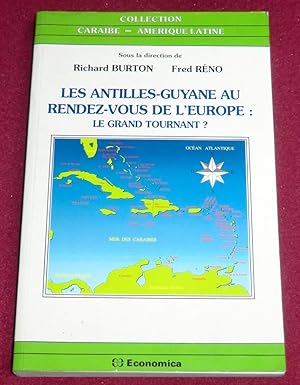 Bild des Verkufers fr LES ANTILLES-GUYANE AU RENDEZ-VOUS DE L'EUROPE : le grand tournant ? zum Verkauf von LE BOUQUINISTE