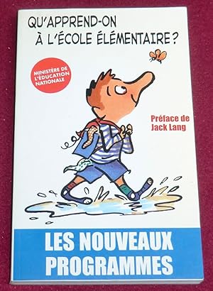 Imagen del vendedor de QU'APPREND-ON A L'ECOLE PRIMAIRE ? Les nouveaux programmes - Prface de Jack Lang a la venta por LE BOUQUINISTE