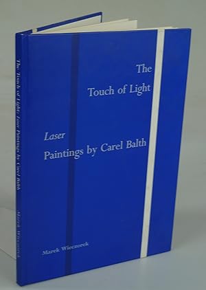 Bild des Verkufers fr The Touch of Light: Laser Paintings by Carel Balth. zum Verkauf von Antiquariat Dorner