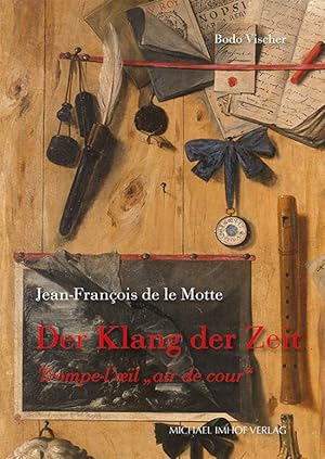 Seller image for Der Klang der Zeit Trompe-l il air de cour von Jean-Franois de le Motte for sale by artbook-service