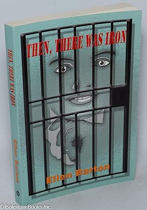 Seller image for Then, there was iron for sale by Bolerium Books Inc.