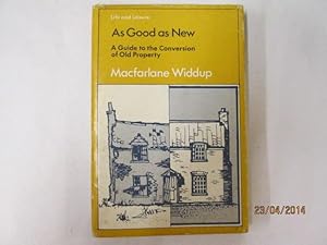 Bild des Verkufers fr As Good as New: Guide to the Conversion of Old Property (Life of Leisure S.) zum Verkauf von Goldstone Rare Books