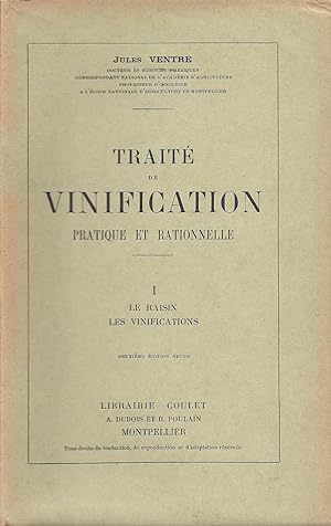 Seller image for Trait de Vinification pratique et rationnelle - tome I - Le raisin, les vinifications for sale by Pare Yannick