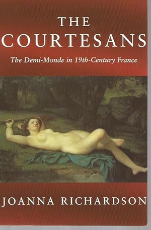 Seller image for Courtesans: The Demi-Monde in 19th-Century France for sale by Bookfeathers, LLC