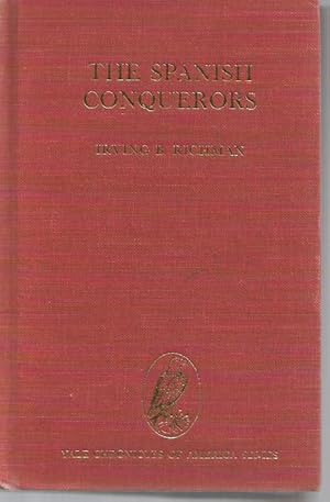 Seller image for The Spanish Conquerors: A Chronicle of Spain's Foothold in the New World (Yale Chronicles of America Series, 1971 reprint) for sale by Bookfeathers, LLC